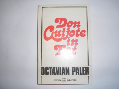 Octavian Paler - Don Quijote in Est,rf1/3 foto