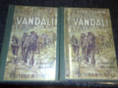 Edna Ferber - Vandalii - 2 volume - interbelica - uzata foto