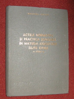 Actele normative si practica judiciara in materia executarii silite civile foto