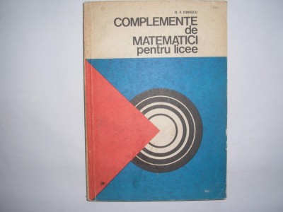 Complemente de matematici pentru licee D.V.Ionescu,RF1 foto