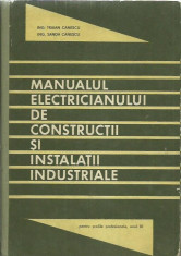 Traian Canescu,Sanda Canescu - MANUALUL ELECTRICIANULUI DE CONSTRUCTII SI INSTALATII INDUSTRIALE foto