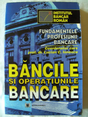 &amp;quot;FUNDAMENTELE PROFESIUNII BANCARE - BANCILE SI OPERATIUNILE BANCARE&amp;quot;, Coord. Prof. dr. Lucian C. Ionescu, 1996. Institutul Bancar Roman. Carte noua foto