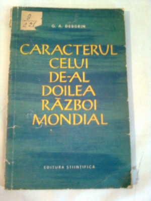 CARACTERUL CELUI DE-AL DOILEA RAZBOI MONDIAL ~ G. A. DEBORIN foto