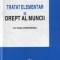 TRATAT ELEMENTAR DE DREPT AL MUNCII DE ION TRAIAN STEFANESCU,CARTONATA,535 PAG,APROAPE NOUA