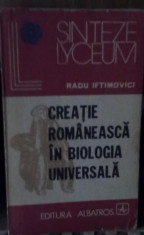 Radu Iftimovici - Creatie Romaneasca In Biologia Universala foto