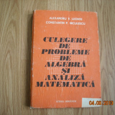 CULEGERE DE PROBLEME DE ALGEBRA SI ANALIZA MATEMATICA-AL.LEONTE SI P. NICULESCU