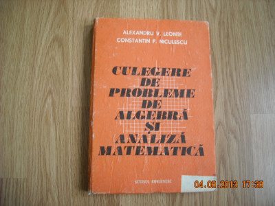 CULEGERE DE PROBLEME DE ALGEBRA SI ANALIZA MATEMATICA-AL.LEONTE SI P. NICULESCU foto