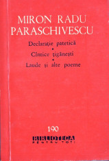 DECLARATIE PATETICA. CANTICE TIGANESTI si LAUDE de MIRON RADU PARASCHIVESCU foto