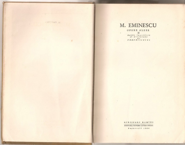 (C4048) OPERE ALESE DE MIHAI EMINESCU, VOL.II, ELU, BUCURESTI, 1964, EDITIE INGRIJITA SI PREFATATA DE PERPESSICIUS
