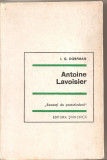 (C4044) ANTOINE LAVOISIER de I.G. DORFMAN, SAVANTI DE PRETUTINDENI, EDITURA STIINTIFICA, 1967