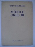 Radu Boureanu - Mainile / Miinile orelor, 1971, Eminescu