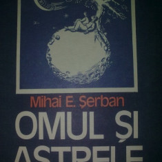 d6 Mihai E. Serban - OMUL SI ASTRELE