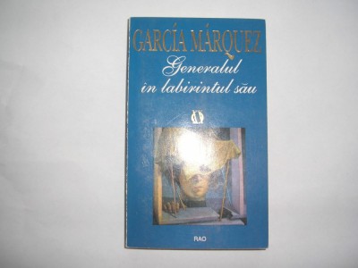 Generalul in labirintul sau - GABRIEL GARCIA MARQUEZ (1996),rf2/3 foto