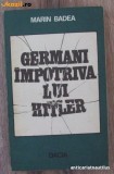 D7 Marin Badea - Germani impotriva lui Hitler