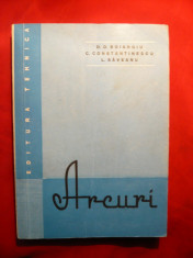 D.D.Boiangiu s.a. - ARCURI - Ed. Tehnica 1958 ,270 pag foto