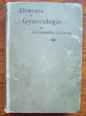 ELEMENTE DE GYNECOLOGIE, MUNCHEN, 1899 - DR.O.SCHAFFER, D.GEROTA foto