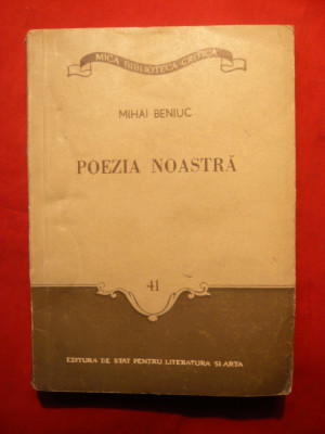 Mihai Beniuc - Poezia Noastra - Prima Ed. 1956 foto