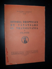 ISTORIA DREPTULUI DE VANATOARE IN TRANSILVANIA -- Otto Witting -- [ 1936, 122 p. ] foto