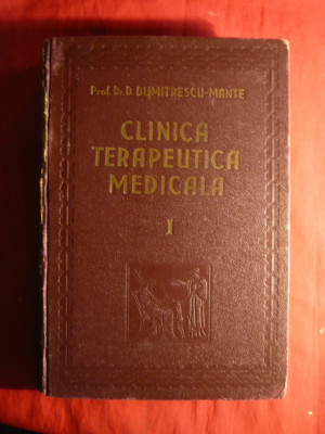 Dr.D.Dumitrescu-Mante - Clinica Terapeutica Medicala vol 1 -1941 foto