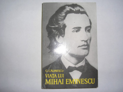 G. CALINESCU - VIATA LUI MIHAI EMINESCU,RF1 foto