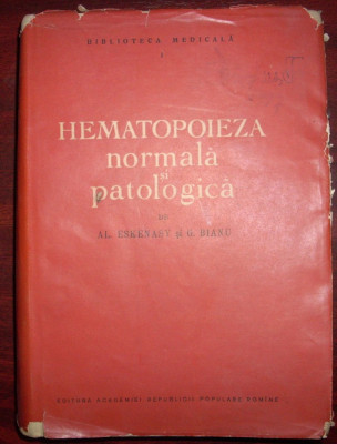 Al. Eskenasy si G. Bianu - Hematopoieza normala si patologica foto