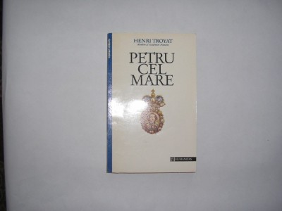 Henri Troyat Petru cel Mare foto