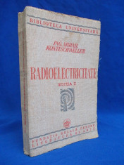 MIHAIL KONTESCHWELLER - RADIOELECTRICITATE - ED. II-A - FUNDATIA REGALA - 1941 foto