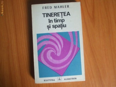 h2 Tineretea In Timp Si Spatiu - Fred Mahler foto