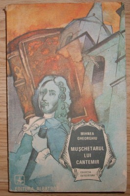 Mihnea Gheorghiu - Muschetarul lui Cantemir foto