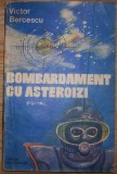 Victor Bercescu - Bombardament cu asteroizi