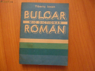 h3 MIC DICTIONAR ROMAN BULGAR - TIBERIU IOVAN foto