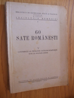 60 SATE ROMANESTI (V) - Anton Golopentia , D. C. Georgescu - 1942, 219 p. foto
