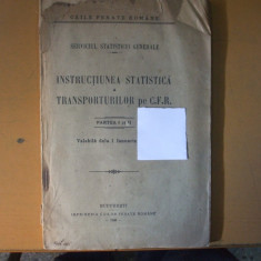 Caile Ferate Romane Instructiunea statistica a transporturilor pe C.F.R. Partea I si II Bucuresti 1925