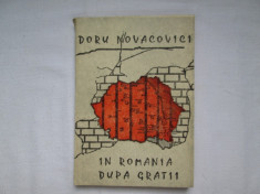 IN ROMANIA DUPA GRATII / DORU NOVACOVICI (AMINTIRI DIN PUSCARIILE SI LAGARELE DE MUNCA COMUNISTE) foto