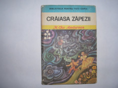 H.CHR.ANDERSEN - CRAIASA ZAPEZII BIBLIOTECA PENTRU TOTII COPII,rf3/1,RF11/4 foto