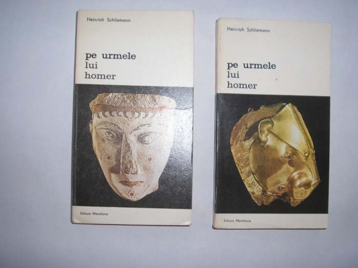 H.Schliemann / Pe urmele lui Homer (2 volume,cu ilustratii),rf3/1