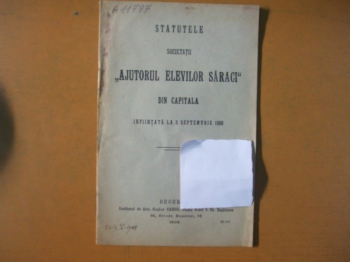 Statutele societatii ajutorul elevilor saraci din Capitala Bucuresti 1908