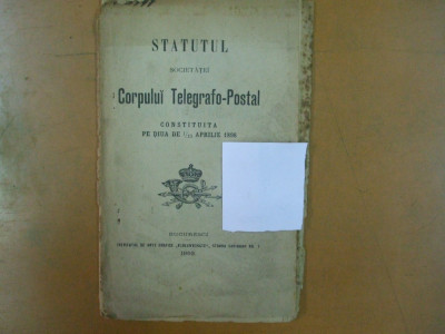 Statutul societatii corpului telegrafo - postal Bucuresti 1902 foto