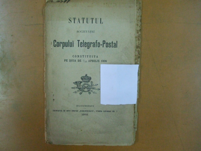 Statutul societatii corpului telegrafo - postal Bucuresti 1902