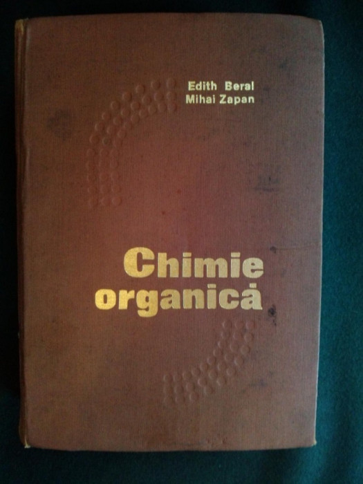 Chimie organica E. Beral, Z. Mihai Ed. Tehnica 1973, Editia a V - a