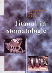 TITANUL IN STOMATOLOGIE de SORIN URAM-TUCULESCU foto