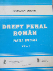 Drept penal roman - Partea speciala (vol. I) - Octavian Loghin , 1994 foto