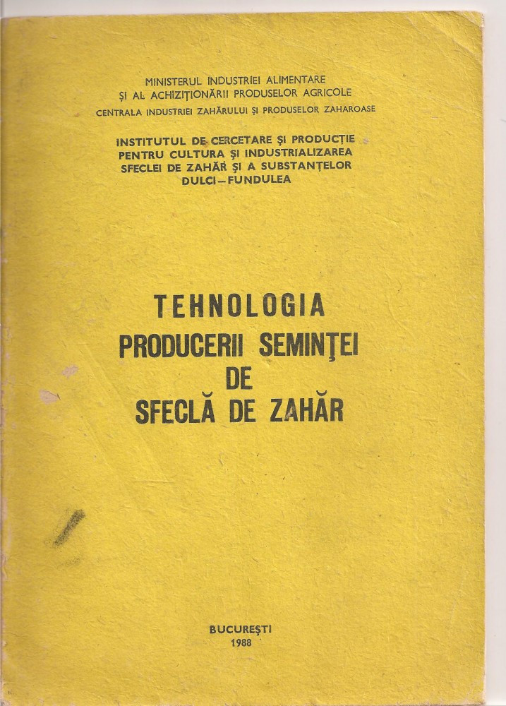 C4131) TEHNOLOGIA PRODUCERII SEMINTEI DE SFECLA DE ZAHAR, BUCURESTI, 1988,  INSTITUTUL DE CERCETARE FUNDULEA | Okazii.ro