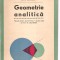 (C4125) GEOMETRIE ANALITICA, MANUAL PENTRU ANUL III LICEU, SECTIA REALA, EDP, 1972