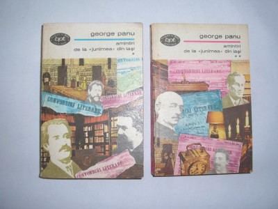 GEORGE PANU - Amintiri de la &amp;quot;Junimea&amp;quot; din Iasi [2 vol BPT 660, 661],rf1 foto