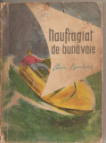 (C4076) NAUFRAGIAT DE BUNAVOIE DE ALAIN BOMBARD, EDITURA STIINTIFICA, 1960