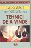 (C4100) TEHNICI DE A VINDE DE DALE CARNEGIE, EDITURA CURTEA VECHE, 2003TRADUCERE DE DAN CRISTE