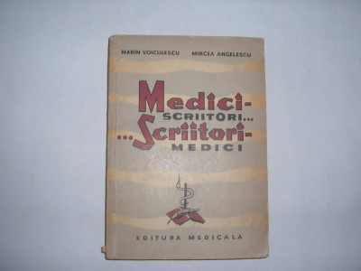 MARIN VOICULESCU, MIRCEA ANGELESCU - MEDICI-SCRIITORI...SCRIITORI-MEDICI,RF,rf7/1 foto