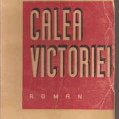 (C4086) CALEA VICTORIEI DE CEZAR PETRESCU, EDITURA NATIONALA MECU S.A., 1947, EDITIA A VIII-A