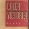 (C4086) CALEA VICTORIEI DE CEZAR PETRESCU, EDITURA NATIONALA MECU S.A., 1947, EDITIA A VIII-A